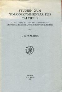 Bild des Verkufers fr Studien zum Timaioskommentar des Calcidius. 1: Die erste Hlfte des Kommentars (mit Ausnahme der Kapitel ber die Weltseele). zum Verkauf von Bcher Eule