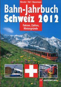 Bild des Verkufers fr Bahn-Jahrbuch Schweiz 2012. Aktuell, Technik, Rollmaterial, Unternehmen, Geschichte, Reisen, Modell. zum Verkauf von Bcher Eule