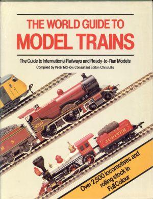 Seller image for World guide to model trains. The guide to international railways and ready-to-run models. Compiled by Peter McHoy ; consultant editor : Chris Ellis. for sale by Bcher Eule