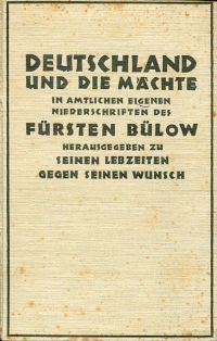 Bild des Verkufers fr Deutschland und die Mchte in amtlichen eigenen Niederschriften des Frsten Bernhard von Blow. Herausgegeben zu seinen Lebzeiten gegen seinen Wunsch von Eduard Schumacher. zum Verkauf von Bcher Eule