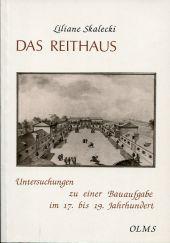 Das Reithaus. Untersuchungen zu einer Bauaufgabe im 17. bis 19. Jahrhundert.