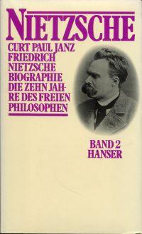 Bild des Verkufers fr Friedrich Nietzsche, Band 2: Die zehn Jahre des freien Philosophen. zum Verkauf von Bcher Eule