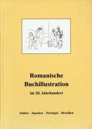 Image du vendeur pour Romanische Buchillustration im 20. Jahrhundert. Italien, Spanien, Portugal, Brasilien. mis en vente par Bcher Eule