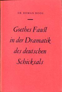 Bild des Verkufers fr Goethes Faust in der Dramatik des deutschen Schicksals. zum Verkauf von Bcher Eule