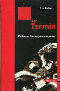 Der Termin. Ein Roman über Projektmanagement.