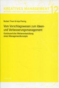 Bild des Verkufers fr Vom Vorschlagswesen zum Ideen- und Verbesserungsmanagement. Kontinuierliche Weiterentwicklung eines Managementkonzepts. zum Verkauf von Bcher Eule