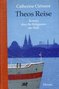 Theos Reise. Roman über die Religionen der Welt.