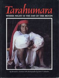 Tarahumara. where night is the day of the moon.