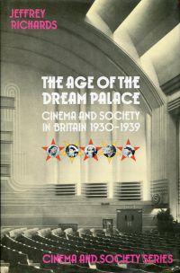 The age of the dream palace. cinema and society in Britain, 1930 - 1939.