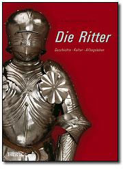 Bild des Verkufers fr Die Ritter. Geschichte - Kultur - Alltagsleben. zum Verkauf von Bcher Eule