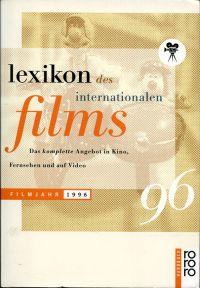 Lexikon des internationalen Films. Das komplette Angebot in Kino, Fernsehen und auf Video, Ergänz...