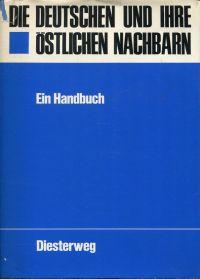 Seller image for Die Deutschen und ihre stlichen Nachbarn. Ein Handbuch. for sale by Bcher Eule