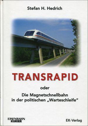 Seller image for Der Transrapid oder: die Magnetschnellbahn in der politischen "Warteschleife" for sale by Bcher Eule