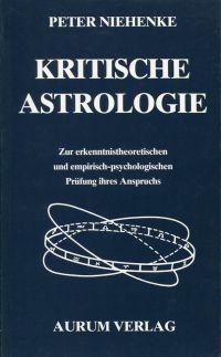 Seller image for Kritische Astrologie. Zur erkenntnistheoretischen und empirisch-psychologischen Prfung ihres Anspruchs for sale by Bcher Eule