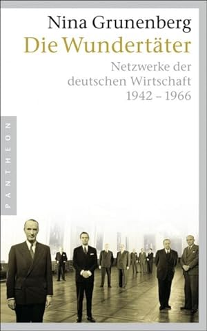 Image du vendeur pour Die Wundertter. Netzwerke der deutschen Wirtschaft 1942 bis 1966. mis en vente par Bcher Eule