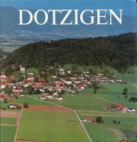 Seller image for Dotzigen. Zur Erinnerung an die erstmalige urkundliche Erwhnung im Jahr 1182 und zum Anlass der 800-Jahr-Feier 1982. for sale by Bcher Eule