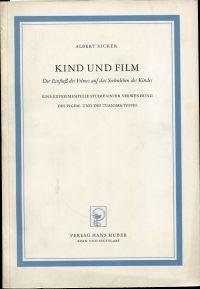 Kind und Film. Der Einfluss des Filmes auf das Seelenleben des Kindes. Eine experimentelle Studie...