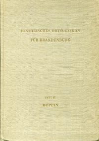 Bild des Verkufers fr Historisches Ortslexikon fr Brandenburg, Teil 2: Ruppin. zum Verkauf von Bcher Eule