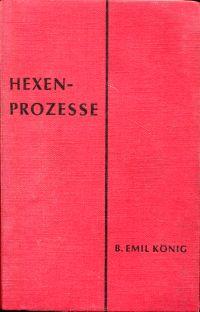Bild des Verkufers fr Hexenprozesse. Ausgeburten der Menschenwahns im Spiegel der Hexenprozesse und der Autodafs. zum Verkauf von Bcher Eule