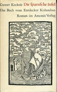Bild des Verkufers fr Die spanische Insel. Das Buch vom Entdecker Kolumbus. Roman. zum Verkauf von Bcher Eule