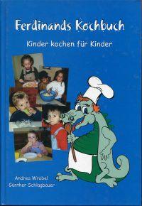 Ferdinands Kochbuch. Kinder kochen für Kinder