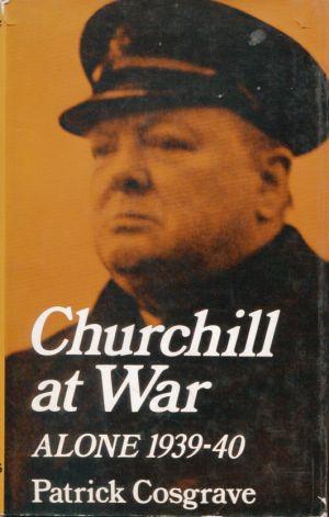Bild des Verkufers fr Churchill at War. Volume 1: Alone 1939-40. zum Verkauf von Bcher Eule