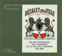 Immagine del venditore per Les 450 vendanges des vignobles de la Ville de Lausanne 1537-1987. venduto da Bcher Eule