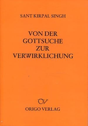 Seller image for Von der Gottsuche zur Verwirklichung. Leben und Lehren des grossen Mystikers Baba Jaimal Singh. for sale by Bcher Eule