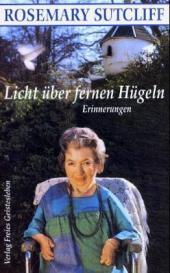 Licht über fernen Hügeln. Erinnerungen.