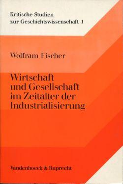 Seller image for Wirtschaft und Gesellschaft im Zeitalter der Industrialisierung. Aufstze - Studien - Vortrge. for sale by Bcher Eule