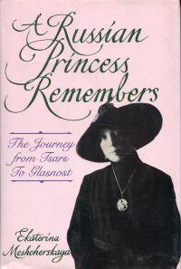 Seller image for A Russian Princess Remembers. The Journey from Tsars to Glasnost. for sale by Bcher Eule