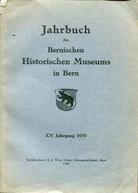 Bild des Verkufers fr Jahrbuch des Bernischen Historischen Museums, XV. Jahrgang 1935. zum Verkauf von Bcher Eule