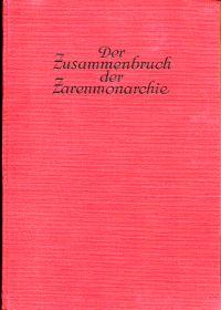 Immagine del venditore per Der Zusammenbruch der Zarenmonarchie. venduto da B�cher Eule
