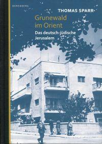 Bild des Verkufers fr Grunewald im Orient. Das deutsch-jdische Jerusalem. zum Verkauf von Bcher Eule