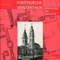 Seller image for Stadtkirche Winterthur. Archologie und Geschichte. for sale by Bcher Eule