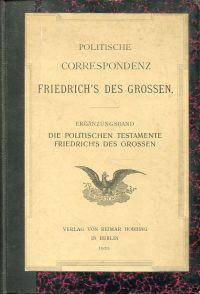 Bild des Verkufers fr Die politischen Testamente Friedrichs des Grossen. zum Verkauf von Bcher Eule