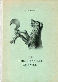 Bild des Verkufers fr Die Rebleutenzunft zu Basel. - Beigelegt ein Schriftchen: Lieder-Texte. zum Verkauf von Bcher Eule