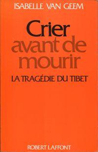Seller image for Crier avant de mourir. la tragdie du Tibet. for sale by Bcher Eule