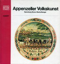 Seller image for Appenzeller Volkskunst. Sammlung Bruno Bischofsberger. for sale by Bcher Eule