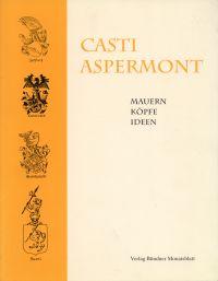 Bild des Verkufers fr Casti Aspermont. Mauern, Kpfe, Ideen ; eine Schrift. zum Verkauf von Bcher Eule