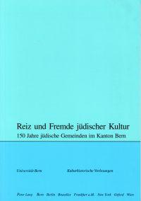 Imagen del vendedor de Reiz und Fremde jdischer Kultur. 150 Jahre jdische Gemeinden im Kanton Bern. a la venta por Bcher Eule