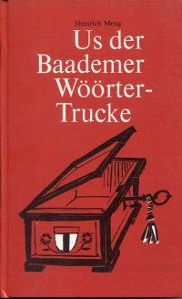 Seller image for Us der Baademer Wrter-Trucke. Fnfzig Kapitel zur Mundart von Stadt und Landschaft Baden. for sale by Bcher Eule