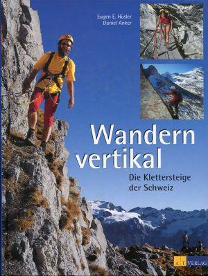 Immagine del venditore per Wandern vertikal. Die Klettersteige der Schweiz. venduto da Bcher Eule