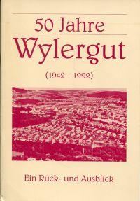 Imagen del vendedor de 50 Jahre Wylergut - (1942-1992). Ein Rck- und Ausblick. a la venta por Bcher Eule