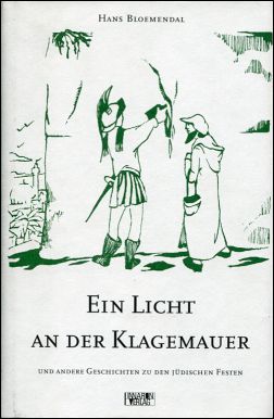 Seller image for Ein Licht an der Klagemauer und andere Geschichten zu jdischen Festen for sale by Bcher Eule