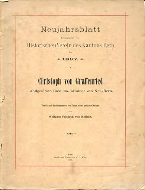 Bild des Verkufers fr Christoph von Graffenried. Landgraf von Carolina, Grnder von Neu-Bern. Zumeist nach Familienpapieren und Copien seiner amtlichen Berichte. zum Verkauf von Bcher Eule