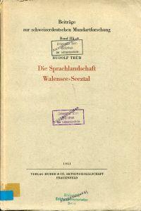 Seller image for Die Sprachlandschaft Walensee-Seeztal. Ein Beitrag zur Sprach- u. Kulturgeographie der Ostschweiz. for sale by Bcher Eule