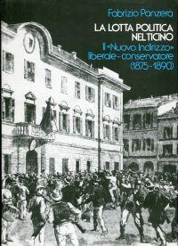 Bild des Verkufers fr La lotta politica nel Ticino. il "Nuovo Indirizzo" liberale-conservatore (1875-1890). zum Verkauf von Bcher Eule