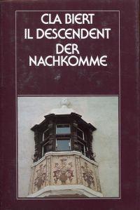 Seller image for Il descendent. Der Nachkomme. Text Rtoromanisch und Deutsch. Hrsg. u. aus dem Ladinischen bersetzt v. Iso Camartin. for sale by Bcher Eule
