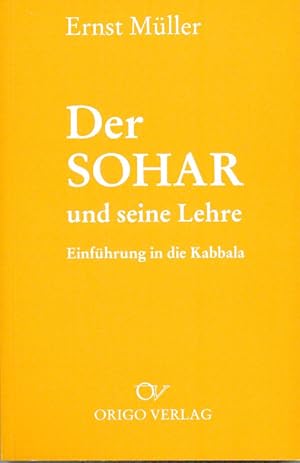 Der Sohar und seine Lehre. Einführung in die Kabbalah.